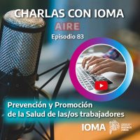 Episodio 83: Prevención y Promoción de la Salud de las/os trabajadores 