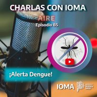 Episodio 85: <br>¡Alerta Dengue! – Agosto/2024 